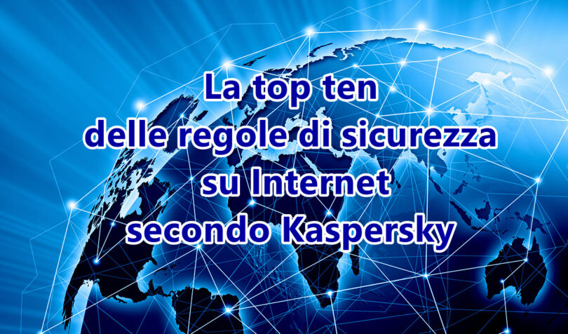La top 10 delle regole di sicurezza su Internet secondo Kaspersky