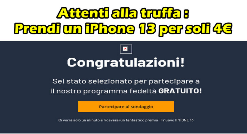Attenti alla truffa : Prendi un iPhone 13 per soli 4€
