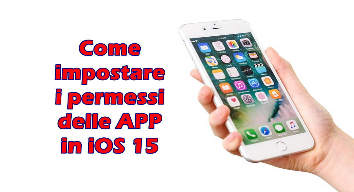 Come impostare i permessi delle app in iOS 15