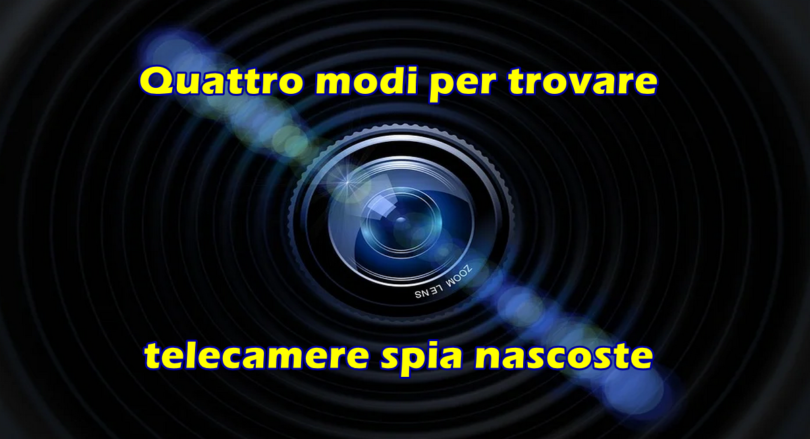 Quattro modi per trovare telecamere spia nascoste