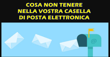 Cosa non tenere nella vostra casella di posta elettronica