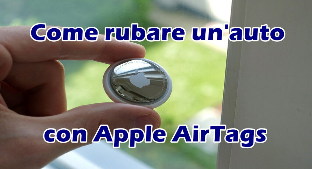 Come rubare un’auto con Apple AirTags