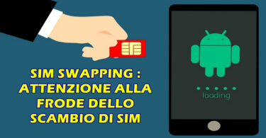 SIM SWAPPING : ATTENZIONE ALLA FRODE DELLO SCAMBIO DI SIM