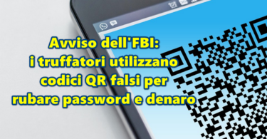 Avviso dell’FBI: i truffatori utilizzano codici QR falsi per rubare password e denaro