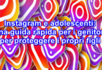 Instagram e adolescenti: una guida rapida per i genitori per proteggere i propri figli
