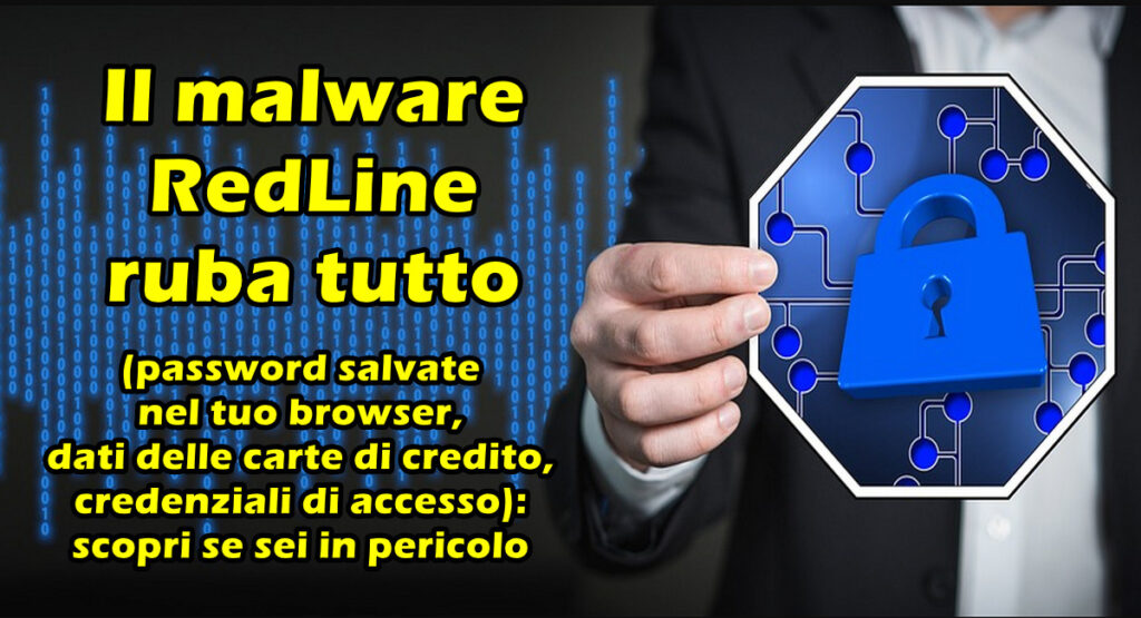 Il malware RedLine ruba tutto (password salvate nel tuo browser, dati delle carte di credito, credenziali di accesso) : scopri se sei in pericolo