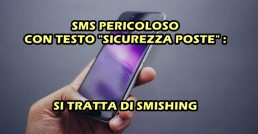 SMS PERICOLOSO CON TESTO “SICUREZZA POSTE” : SI TRATTA DI SMISHING