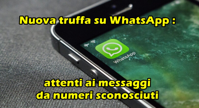 Nuova truffa su WhatsApp : attenti ai messaggi da numeri sconosciuti con il testo “Scusa, chi sei?