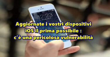 Aggiornate i vostri dispositivi iOS il prima possibile!