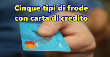 Cinque tipi di frode con carta di credito