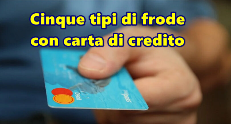 Cinque tipi di frode con carta di credito
