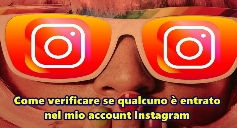 Come verificare se qualcuno è entrato nel mio account Instagram