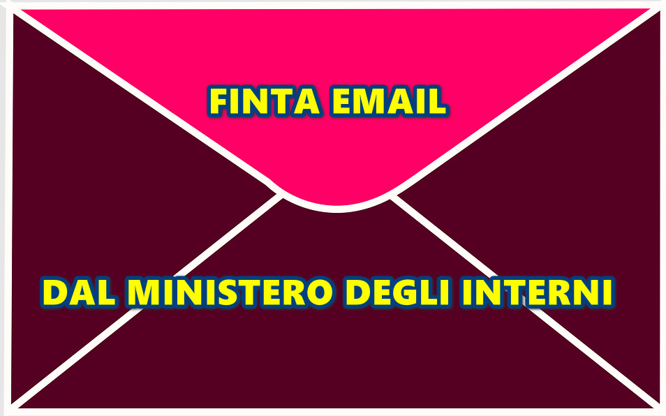 FINTA EMAIL DAL MINISTERO DEGLI INTERNI