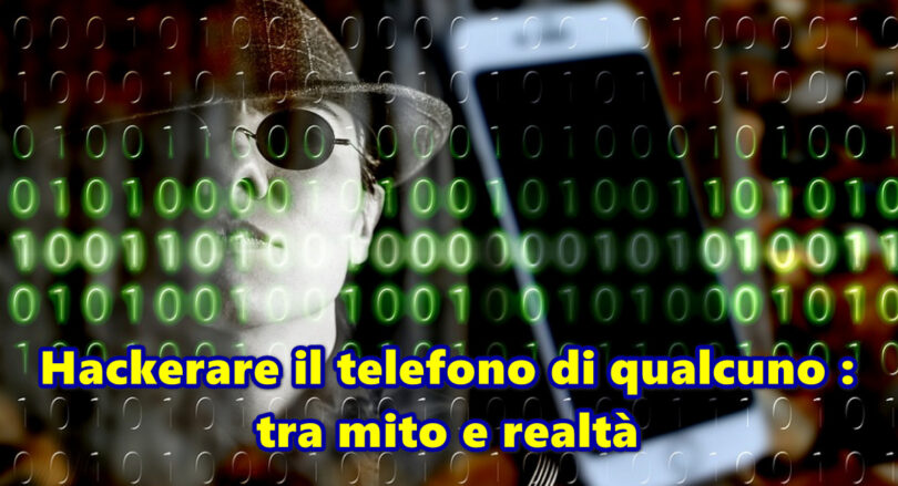 Hackerare il telefono di qualcuno : tra mito e realtà
