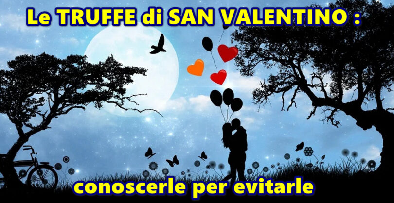 Le TRUFFE di SAN VALENTINO : conoscerle per evitarle