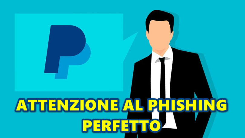 ATTENZIONE AL PHISHING PERFETTO con email finta PAYPAL “Azione richiesta sul suo conto PayPal”