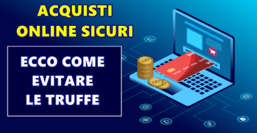 ACQUISTI ONLINE SICURI : ECCO COME EVITARE LE TRUFFE