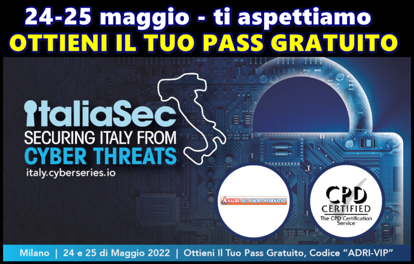 PASS GRATUITO per l’IT SECURITY SUMMIT a Milano del 24-25 Maggio 2022 : iscriviti subito a questo EVENTO IMPERDIBILE