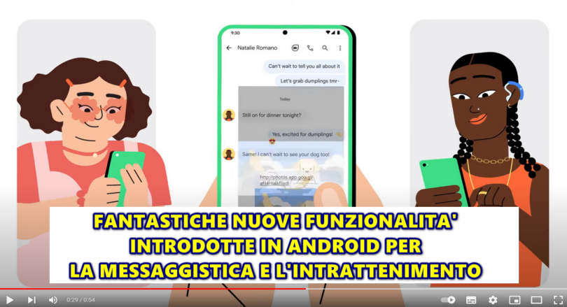 FANTASTICHE NUOVE FUNZIONALITA’ INTRODOTTE IN ANDROID PER LA MESSAGGISTICA E L’INTRATTENIMENTO