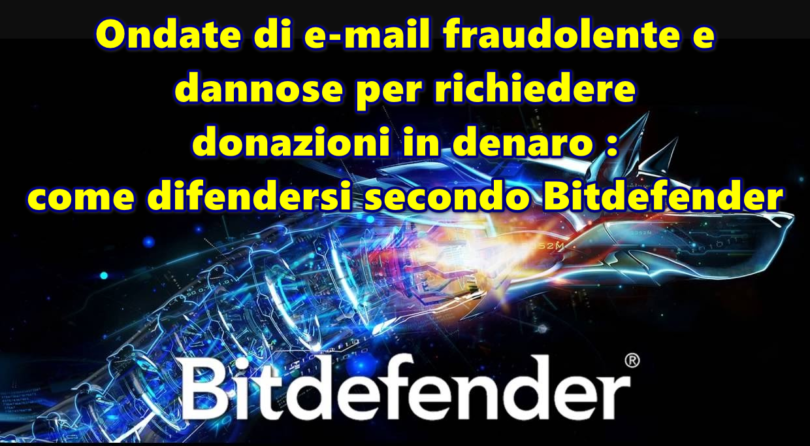 Ondate di e-mail fraudolente e dannose per richiedere donazioni in denaro : come difendersi secondo Bitdefender