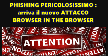 PHISHING PERICOLOSISSIMO : arriva il nuovo ATTACCO BROWSER IN THE BROWSER