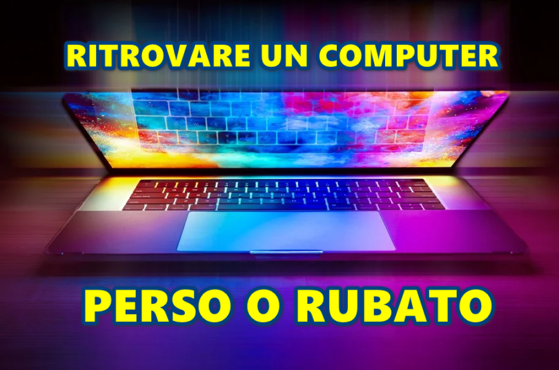 RITROVARE UN COMPUTER PERSO O RUBATO