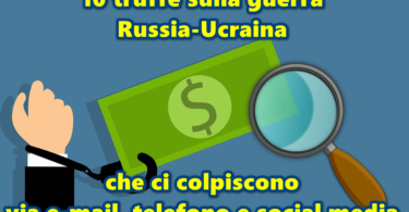 10 truffe sulla guerra Russia-Ucraina che ci colpiscono via e-mail, telefono e social media