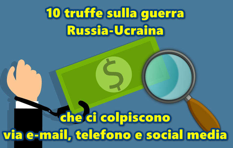 10 truffe sulla guerra Russia-Ucraina che ci colpiscono via e-mail, telefono e social media