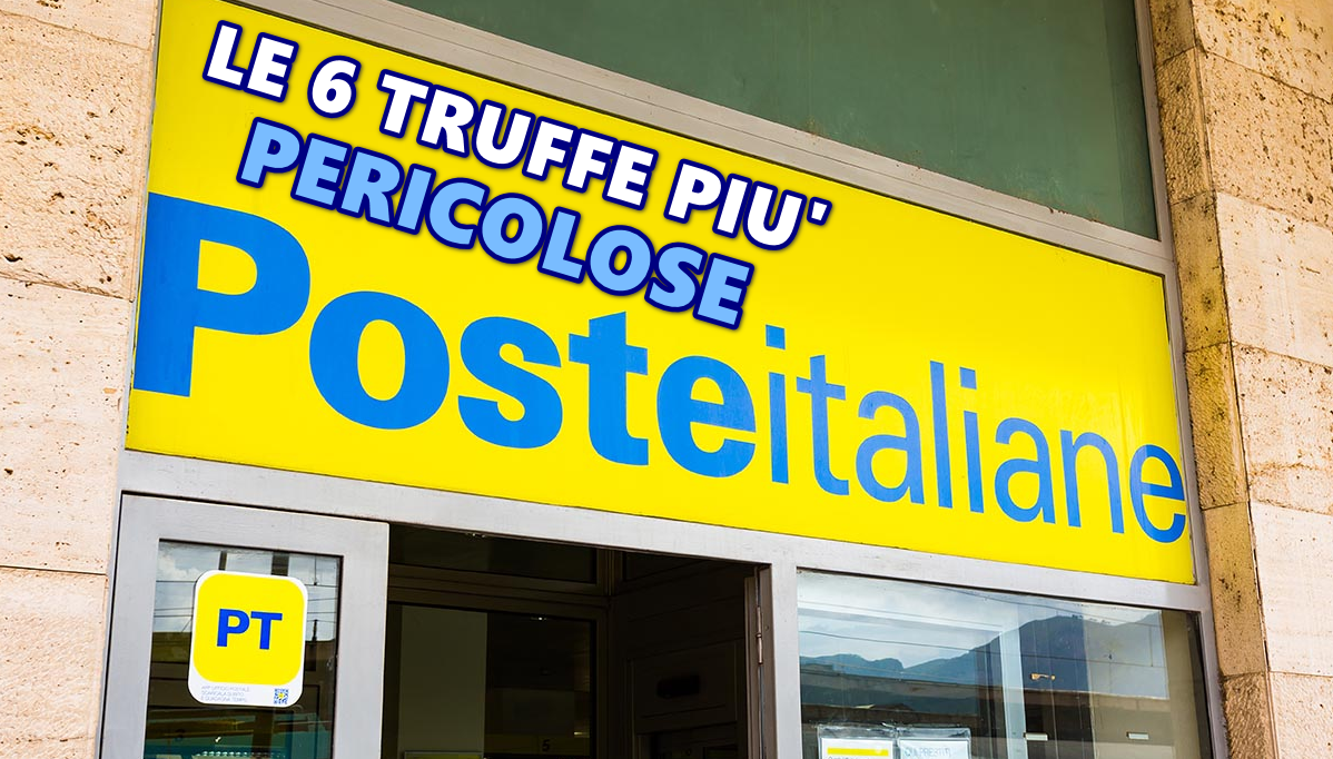 LE 6 TRUFFE PIU’ PERICOLOSE PER I CLIENTI DI POSTE ITALIANE