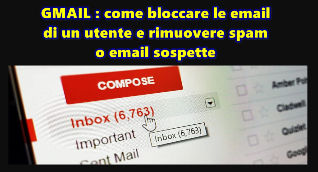 gmail rimuovere spam email sospette bloccare email GMAIL : come bloccare le email di un utente e rimuovere spam o email sospette
