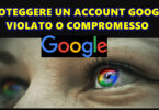 Proteggere un Account Google violato o compromesso