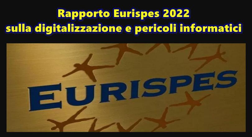 Rapporto Eurispes 2022 sulla digitalizzazione e pericoli informatici in Italia