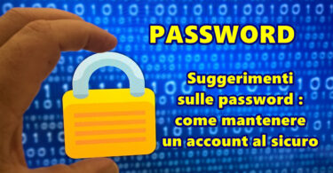 Suggerimenti sulle password : come mantenere un account al sicuro