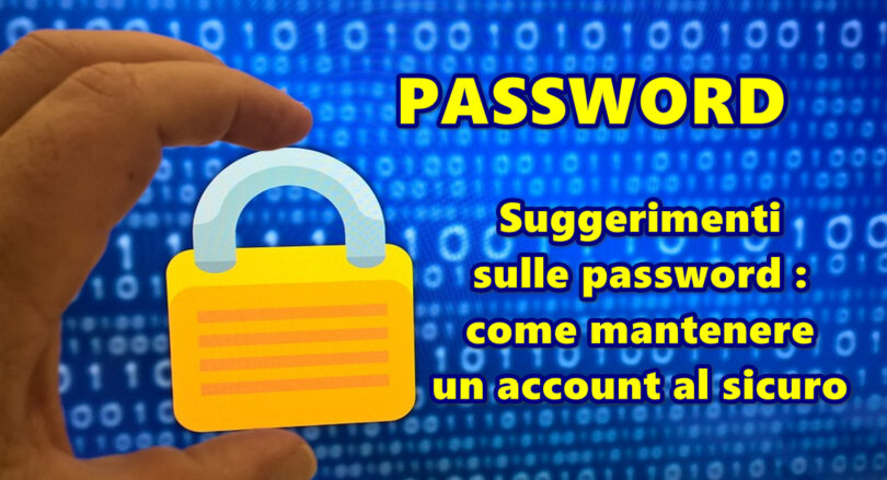 Suggerimenti sulle password : come mantenere un account al sicuro