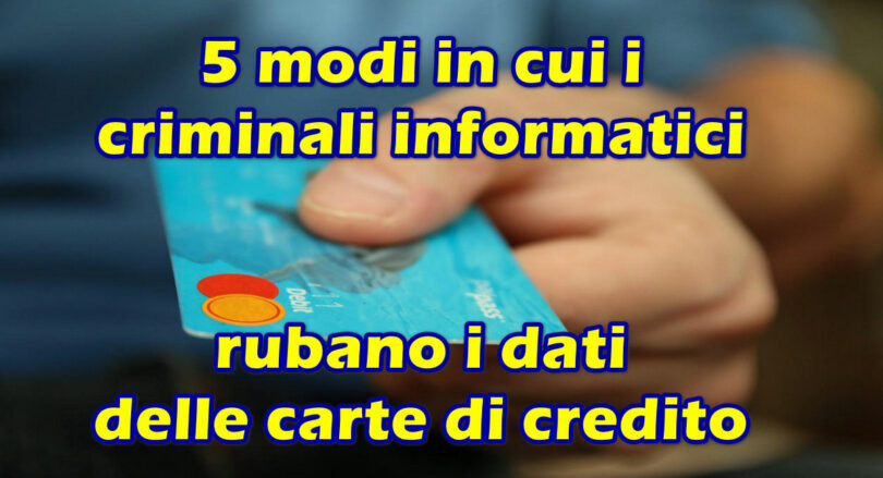 5 modi in cui i criminali informatici rubano i dettagli delle carte di credito