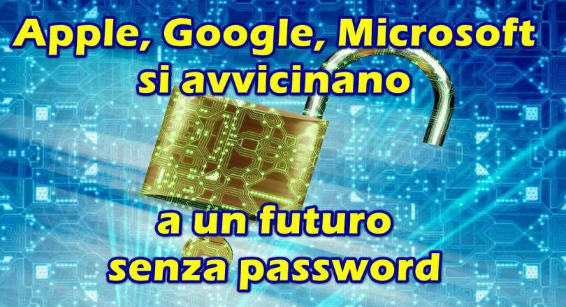Apple, Google, Microsoft si avvicinano a un futuro senza password
