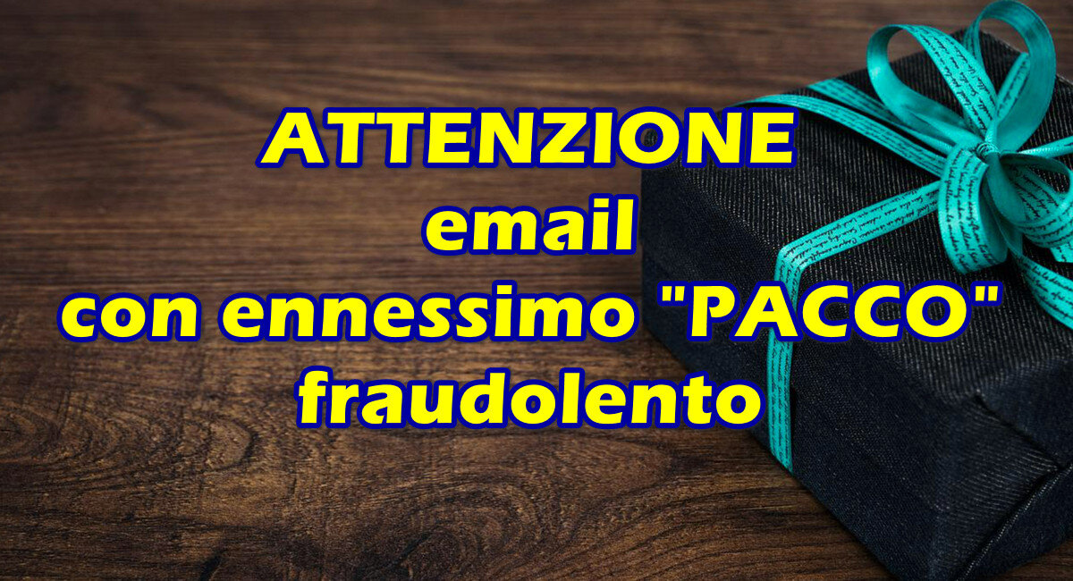 ATTENZIONE alla email con oggetto : “Il tuo pacco e ora disponibile per la spedizione”