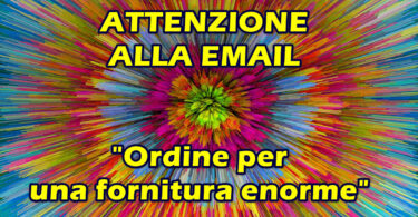 Pericolosa Email con oggetto “Ordine per una fornitura enorme” e allegato IMG