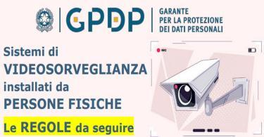 GARANTE PRIVACY : regole da seguire per i sistemi di videosorveglianza installati da persona fisiche