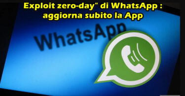 Exploit zero-day” di WhatsApp : aggiorna subito la App se non hai impostato l’aggiornamento automatico