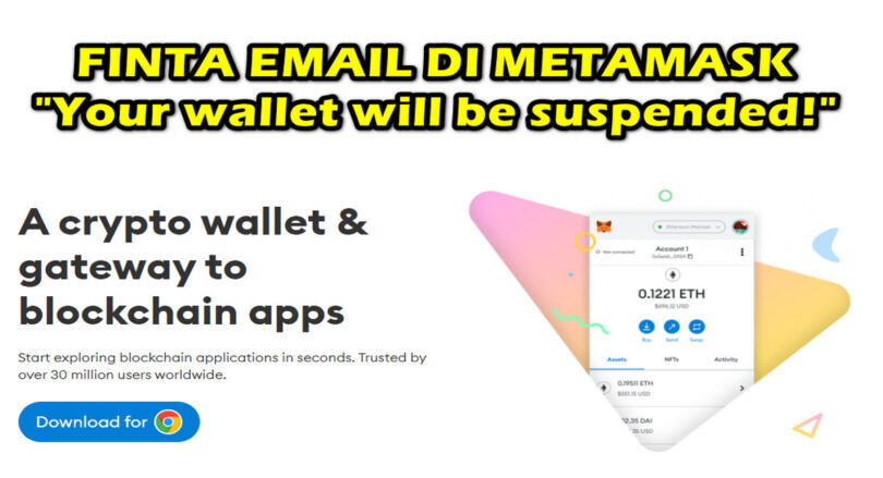 PHISHING : ATTENZIONE ALLA FINTA EMAIL DI METAMASK “Your wallet will be suspended!”