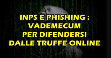 INPS E PHISHING : VADEMECUM PER DIFENDERSI DALLE TRUFFE ONLINE