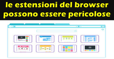 Attenzione : le estensioni del browser possono essere molto pericolose