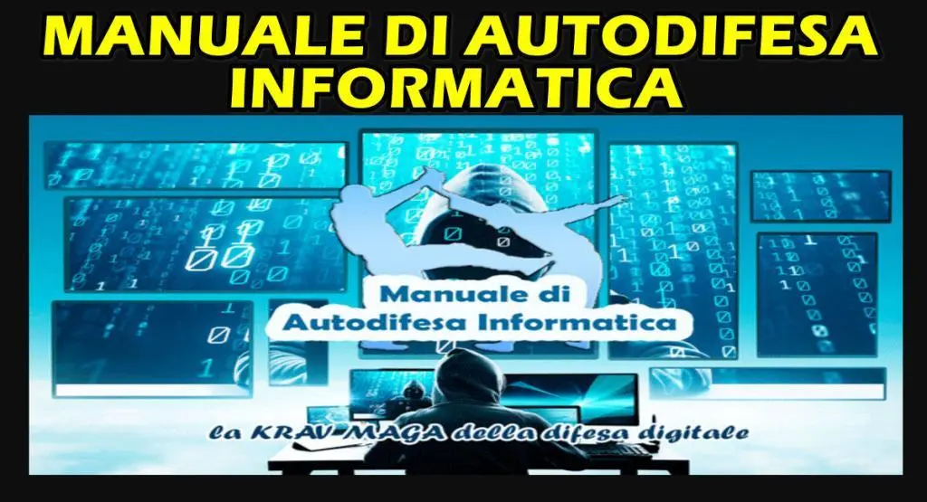 SAI PROTEGGERTI DAI PERICOLI INFORMATICI ? SCOPRILO CON IL MANUALE DI AUTODIFESA di Informatica in Azienda