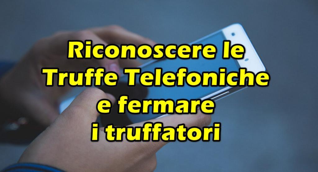 riconoscere le truffe telefoniche e fermare i truffatori Riconoscere le Truffe Telefoniche e fermare i truffatori