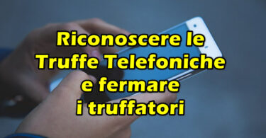 Riconoscere le Truffe Telefoniche e fermare i truffatori