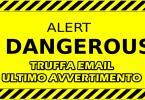 TRUFFA EMAIL : “QUESTO E’ L’ULTIMO AVVERTIMENTO! HO INSTALLATO UN VIRUS TROJAN E COPIATO TUTTI I TUOI DATI