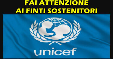 TRUFFA UNICEF : FAI ATTENZIONE AI FINTI SOSTENITORI