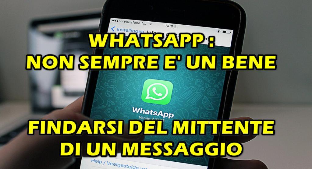 whatsapp non sempre un bene fidarsi mittente messaggio WHATSAPP : NON SEMPRE E’ UN BENE FINDARSI DEL MITTENTE DI UN MESSAGGIO