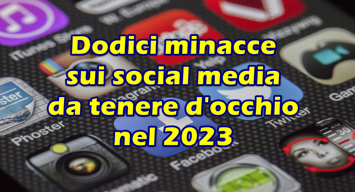 Dodici minacce sui social media da tenere d’occhio nel 2023